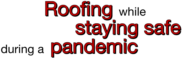 roofing while staying safe during pandemic